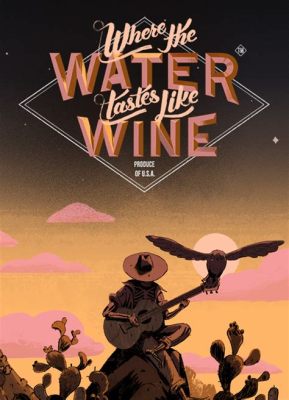 Where the Water Tastes Like Wine: An Immersive Journey Through American Folklore and Regret!